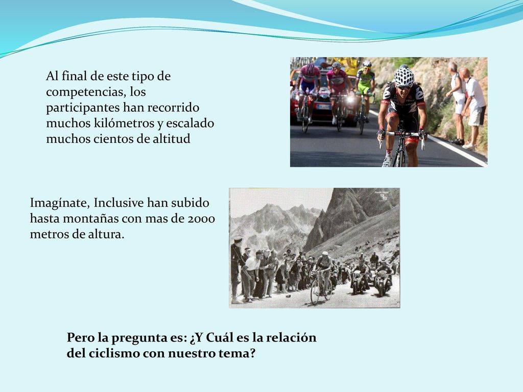 Al final de este tipo de competencias, los participantes han recorrido muchos kilómetros y escalado muchos cientos de altitud