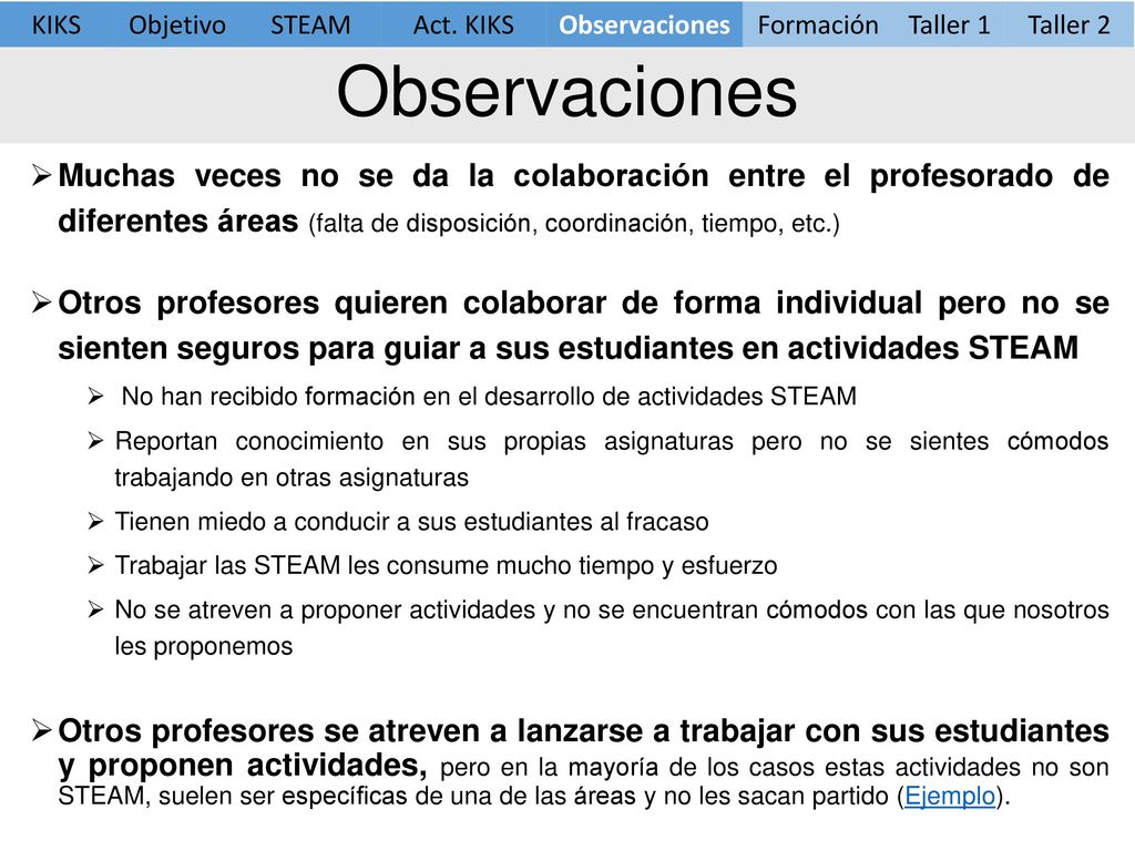 KIKS Objetivo. STEAM. Act. KIKS. Observaciones. Formación. Taller 1. Taller 2. Observaciones.