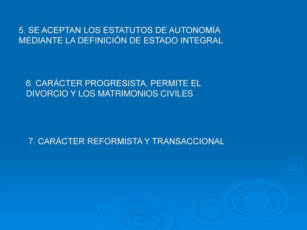 5. SE ACEPTAN LOS ESTATUTOS DE AUTONOMÍA MEDIANTE LA DEFINICIÓN DE ESTADO INTEGRAL