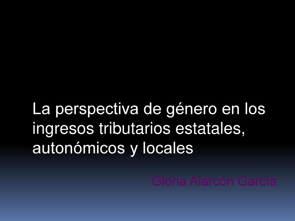 La perspectiva de género en los ingresos tributarios estatales, autonómicos y locales