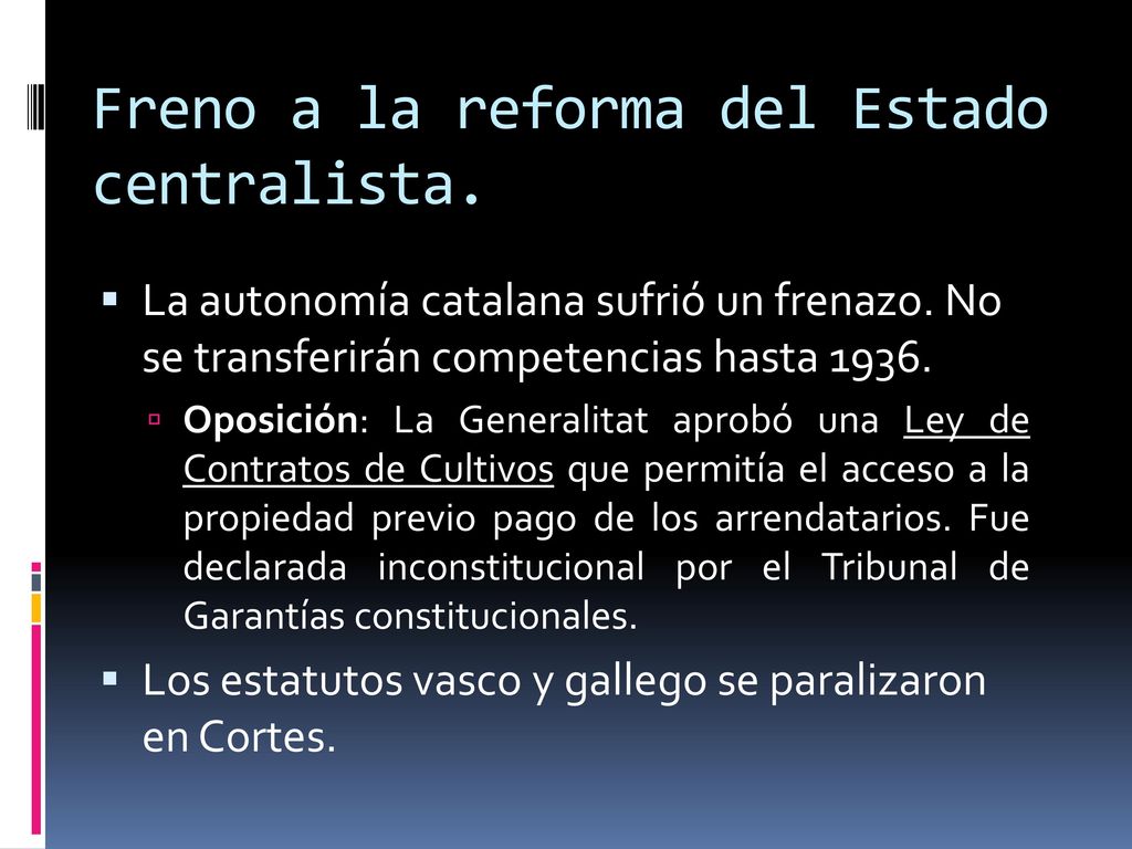 Freno a la reforma del Estado centralista.