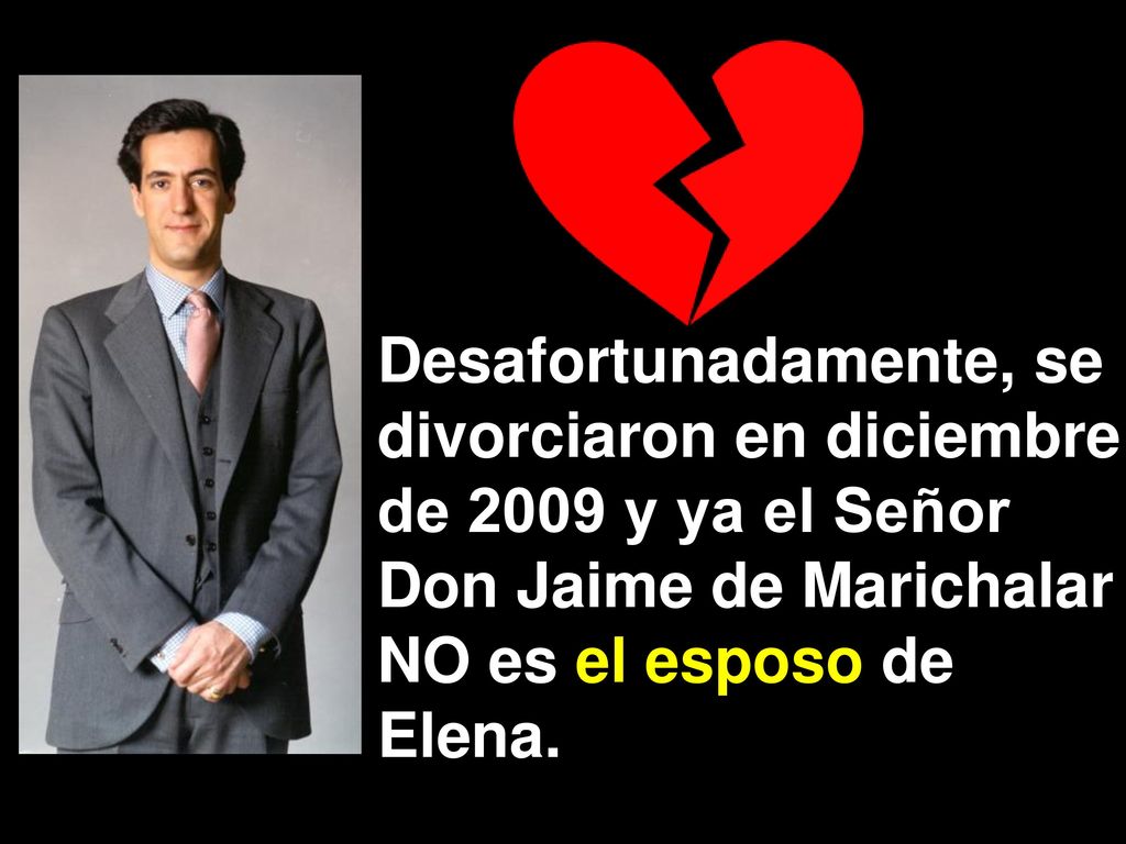 Desafortunadamente, se divorciaron en diciembre de 2009 y ya el Señor Don Jaime de Marichalar