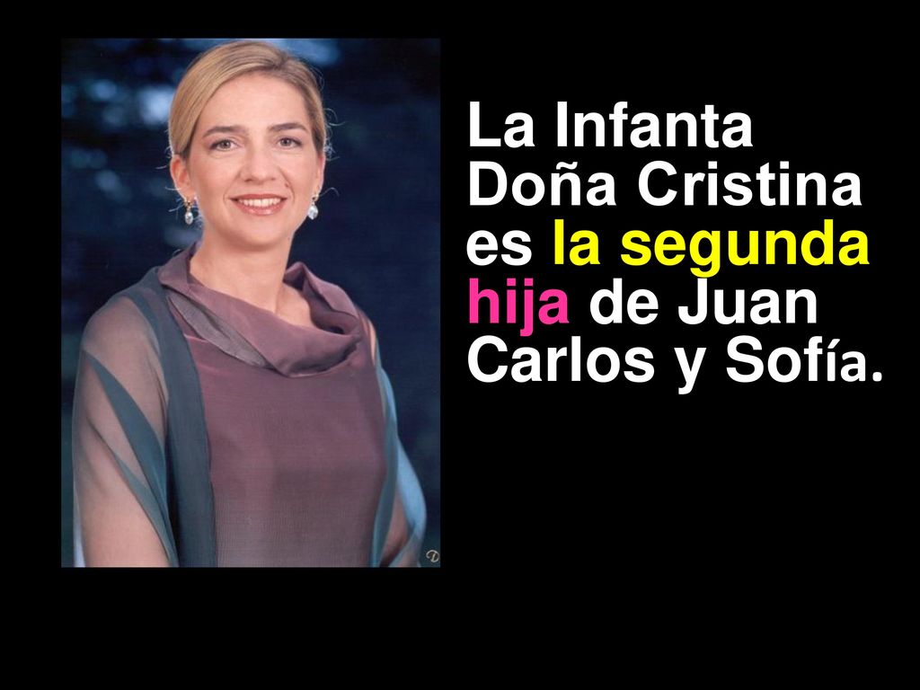La Infanta Doña Cristina es la segunda hija de Juan Carlos y Sofía.