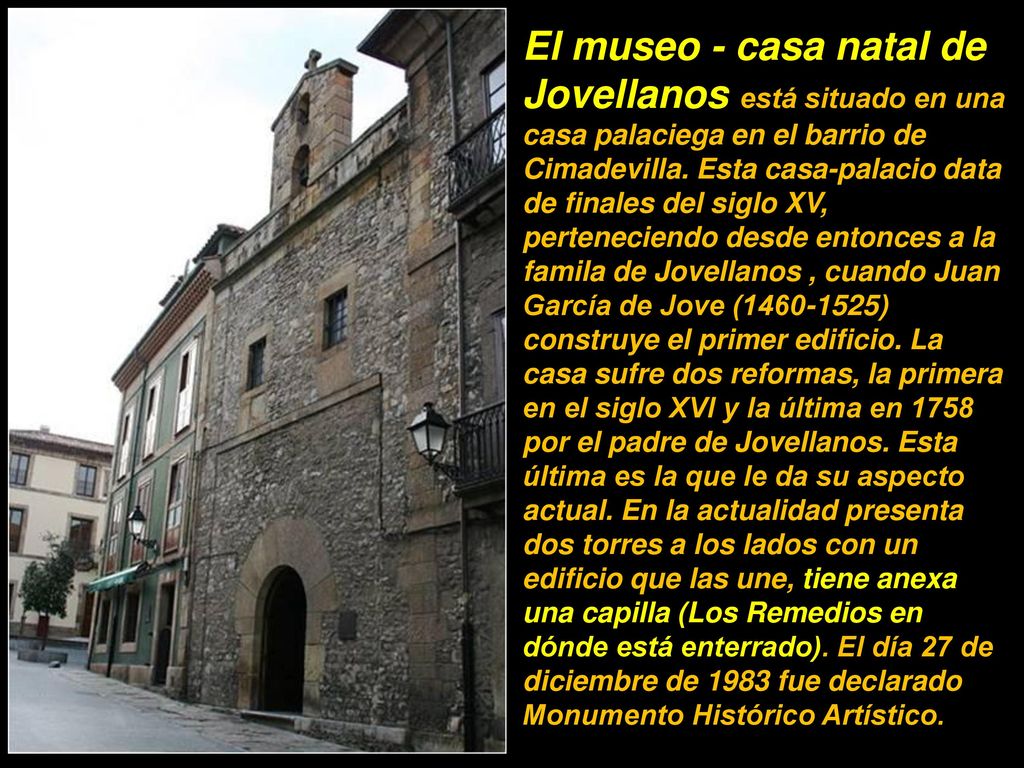 El museo - casa natal de Jovellanos está situado en una casa palaciega en el barrio de Cimadevilla.