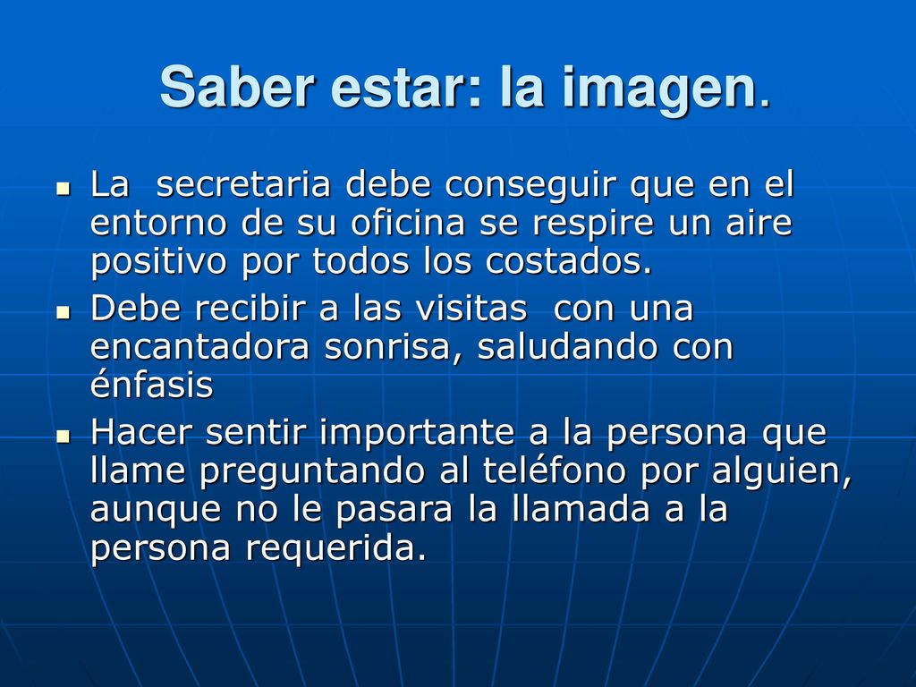 Saber estar: la imagen. La secretaria debe conseguir que en el entorno de su oficina se respire un aire positivo por todos los costados.