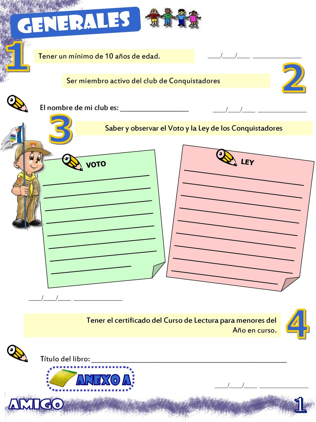 GENERALES anexo a AMIGO 1 Tener un mínimo de 10 años de edad.