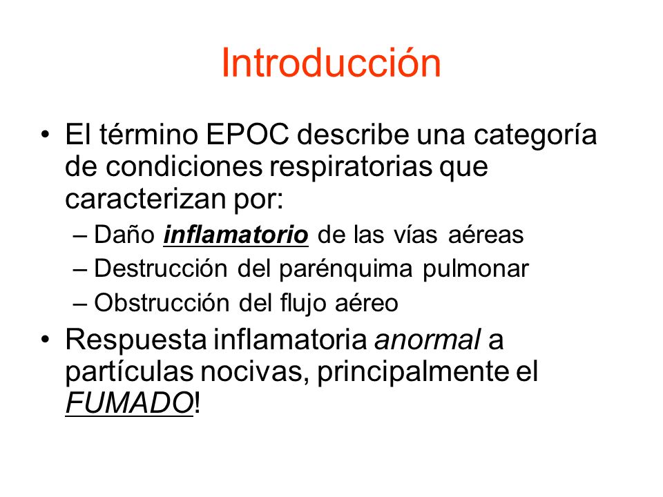 Introducción El término EPOC describe una categoría de condiciones respiratorias que caracterizan por: