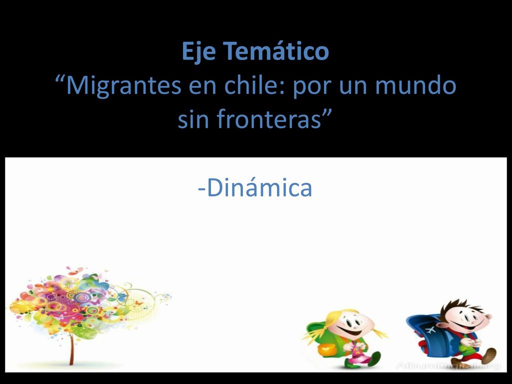 Eje Temático Migrantes en chile: por un mundo sin fronteras -Dinámica