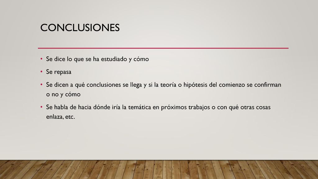 conclusiones Se dice lo que se ha estudiado y cómo Se repasa
