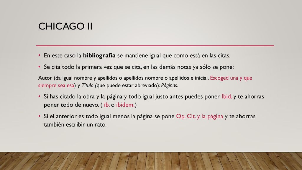 Chicago II En este caso la bibliografía se mantiene igual que como está en las citas.