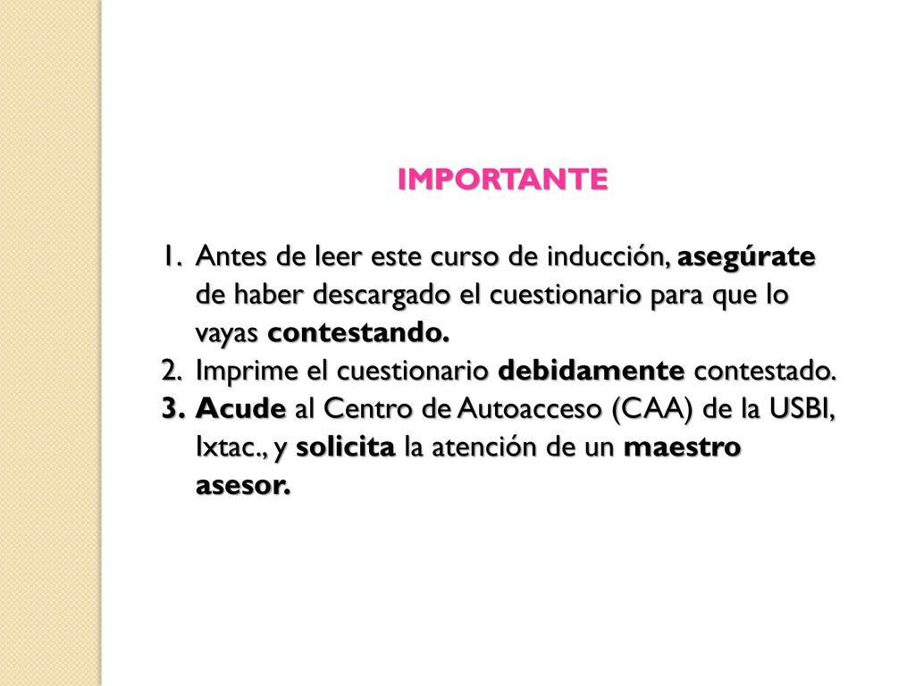 IMPORTANTE Antes de leer este curso de inducción, asegúrate de haber descargado el cuestionario para que lo vayas contestando.