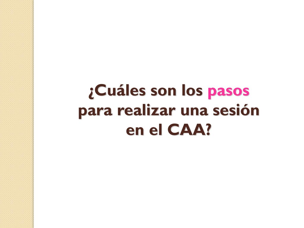 ¿Cuáles son los pasos para realizar una sesión en el CAA