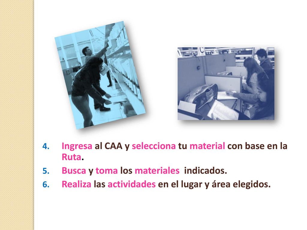 Ingresa al CAA y selecciona tu material con base en la Ruta.