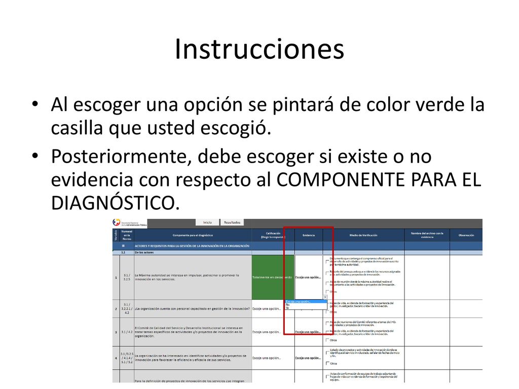 Instrucciones Al escoger una opción se pintará de color verde la casilla que usted escogió.