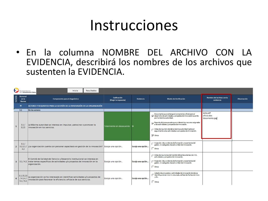 Instrucciones En la columna NOMBRE DEL ARCHIVO CON LA EVIDENCIA, describirá los nombres de los archivos que sustenten la EVIDENCIA.