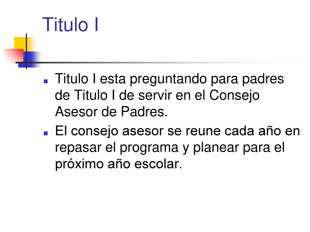 Titulo I Titulo I esta preguntando para padres de Titulo I de servir en el Consejo Asesor de Padres.