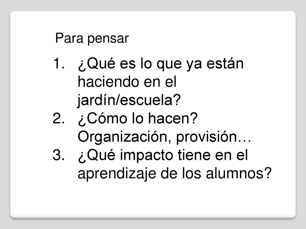 ¿Qué es lo que ya están haciendo en el jardín/escuela