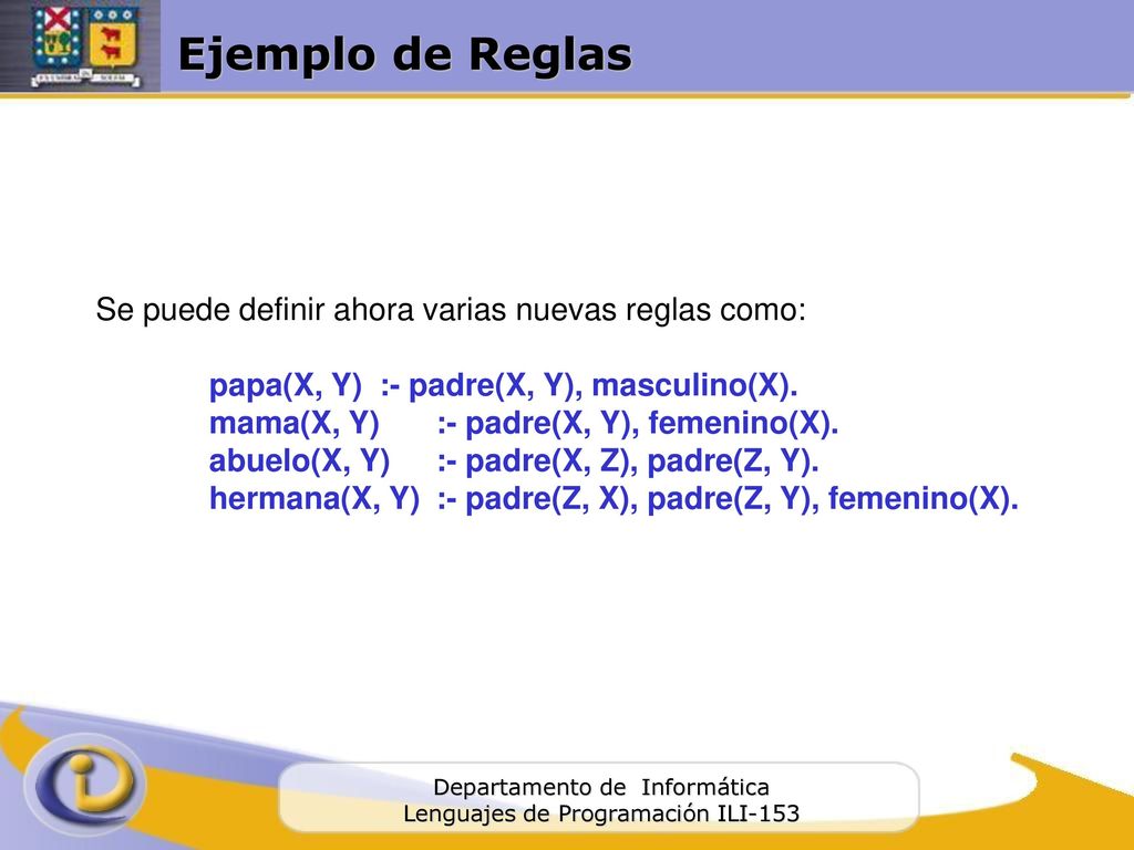 Ejemplo de Reglas Se puede definir ahora varias nuevas reglas como: