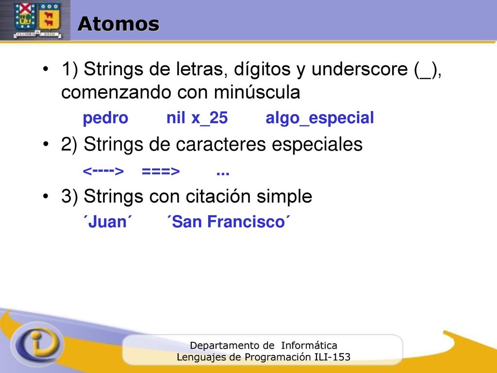 2) Strings de caracteres especiales 3) Strings con citación simple