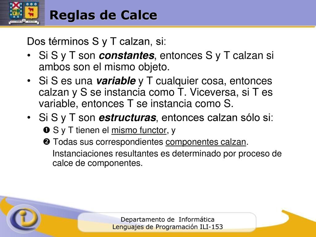 Reglas de Calce Dos términos S y T calzan, si: