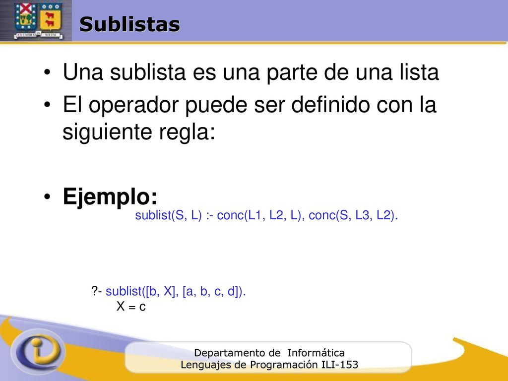 sublist(S, L) :- conc(L1, L2, L), conc(S, L3, L2).