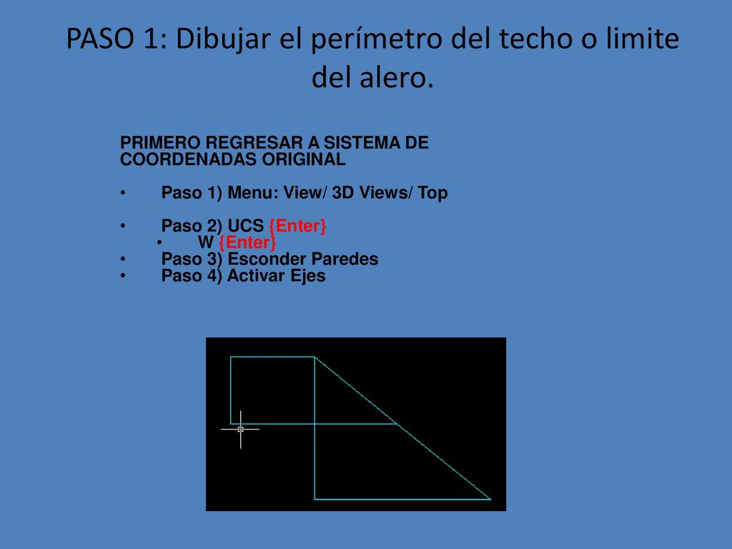 PASO 1: Dibujar el perímetro del techo o limite del alero.