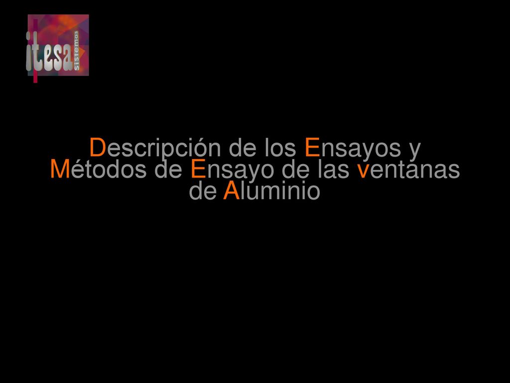 Descripción de los Ensayos y Métodos de Ensayo de las ventanas de Aluminio