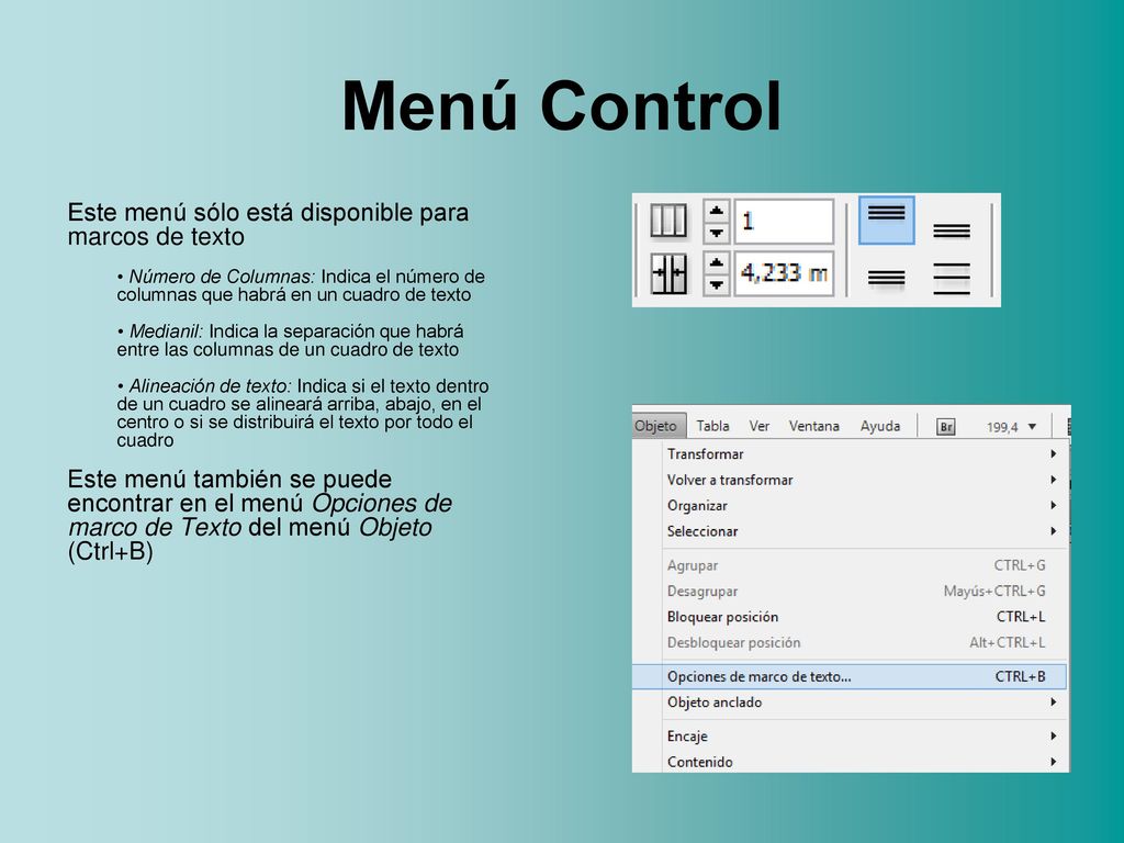 Menú Control Este menú sólo está disponible para marcos de texto