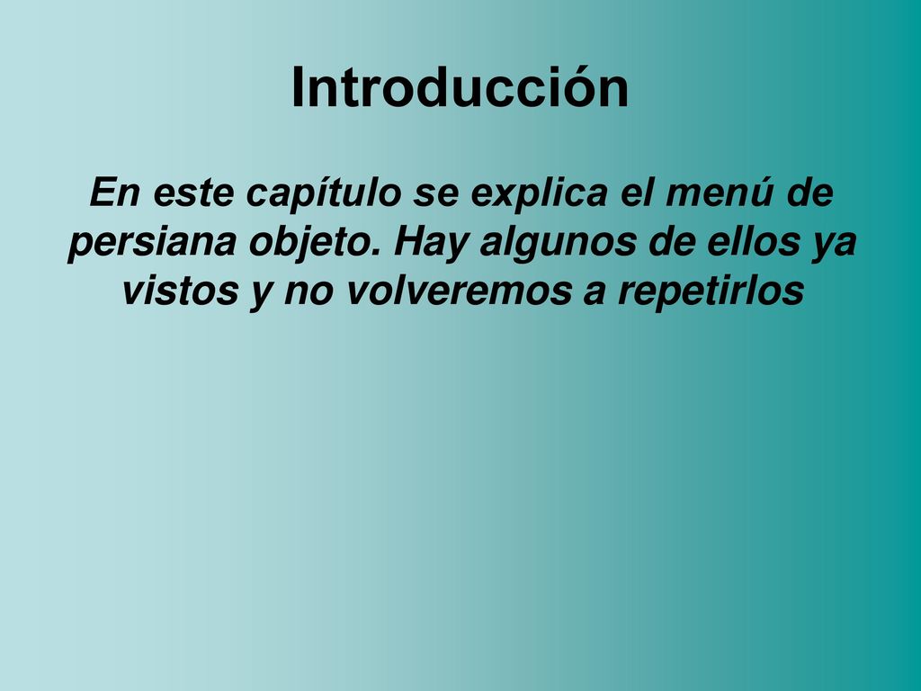Introducción En este capítulo se explica el menú de persiana objeto.