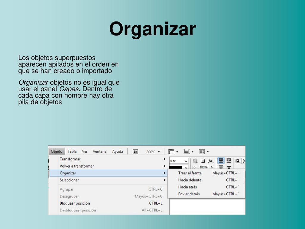 Organizar Los objetos superpuestos aparecen apilados en el orden en que se han creado o importado.