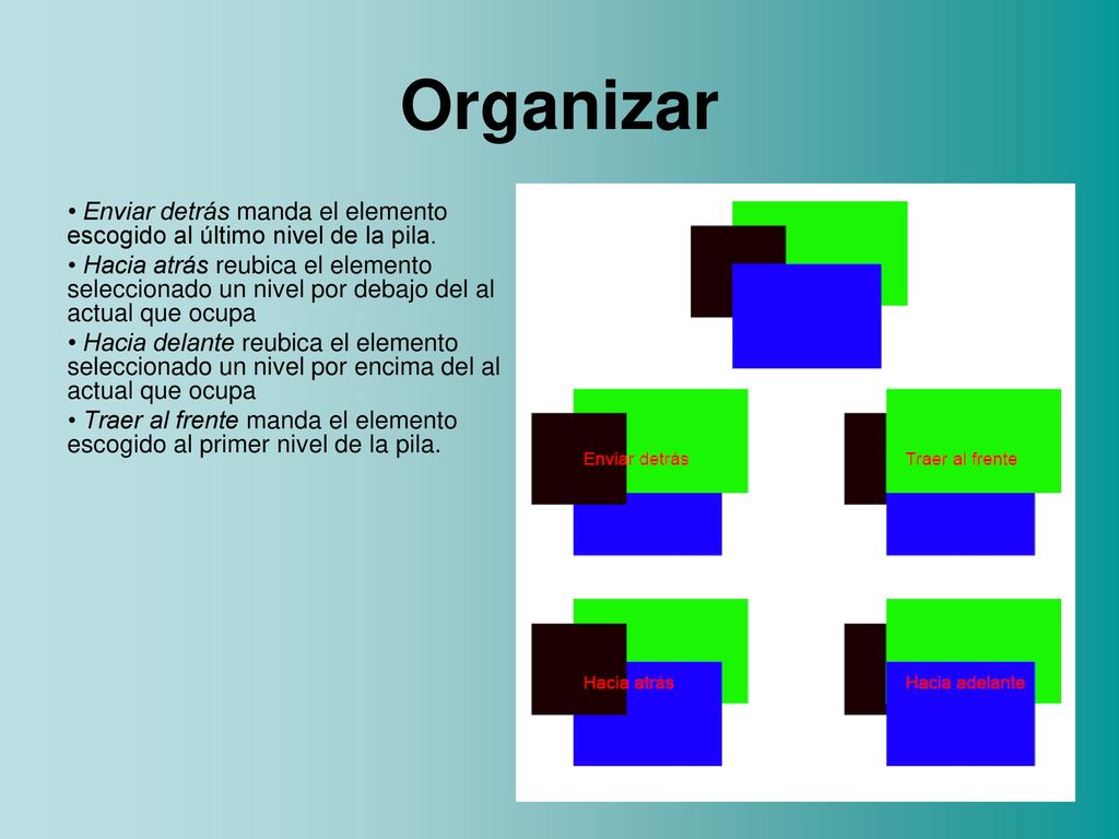 Organizar • Enviar detrás manda el elemento escogido al último nivel de la pila.
