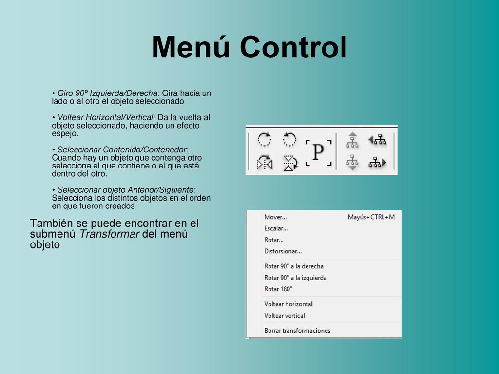 Menú Control • Giro 90º Izquierda/Derecha: Gira hacia un lado o al otro el objeto seleccionado.
