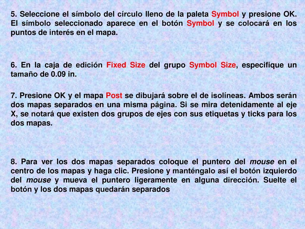 5. Seleccione el símbolo del círculo lleno de la paleta Symbol y presione OK. El símbolo seleccionado aparece en el botón Symbol y se colocará en los puntos de interés en el mapa.