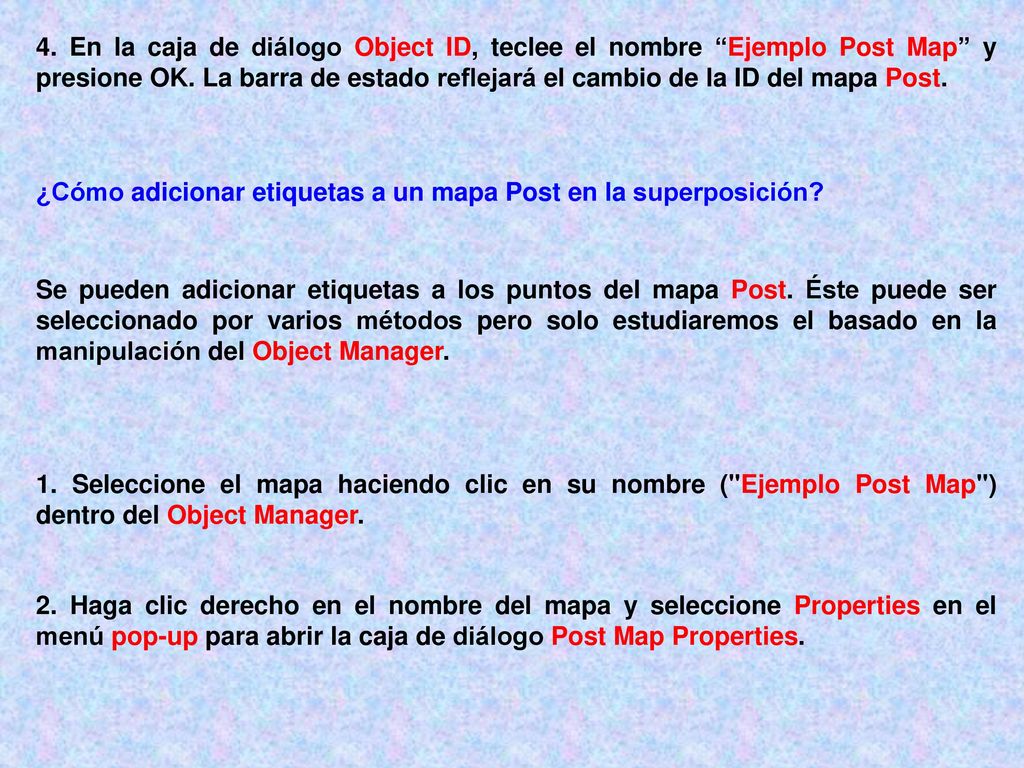 4. En la caja de diálogo Object ID, teclee el nombre Ejemplo Post Map y presione OK. La barra de estado reflejará el cambio de la ID del mapa Post.