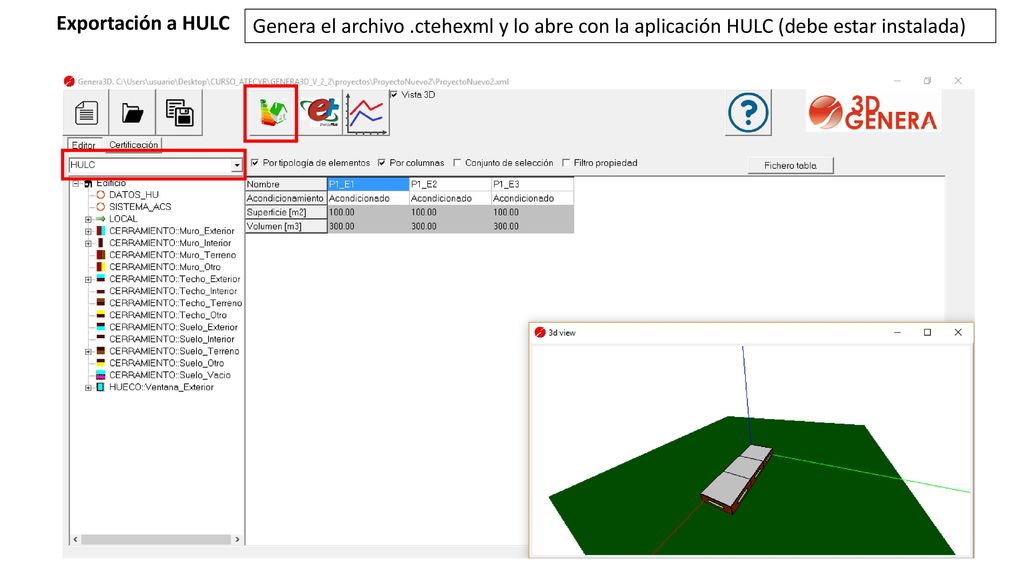 Exportación a HULC Genera el archivo .ctehexml y lo abre con la aplicación HULC (debe estar instalada)