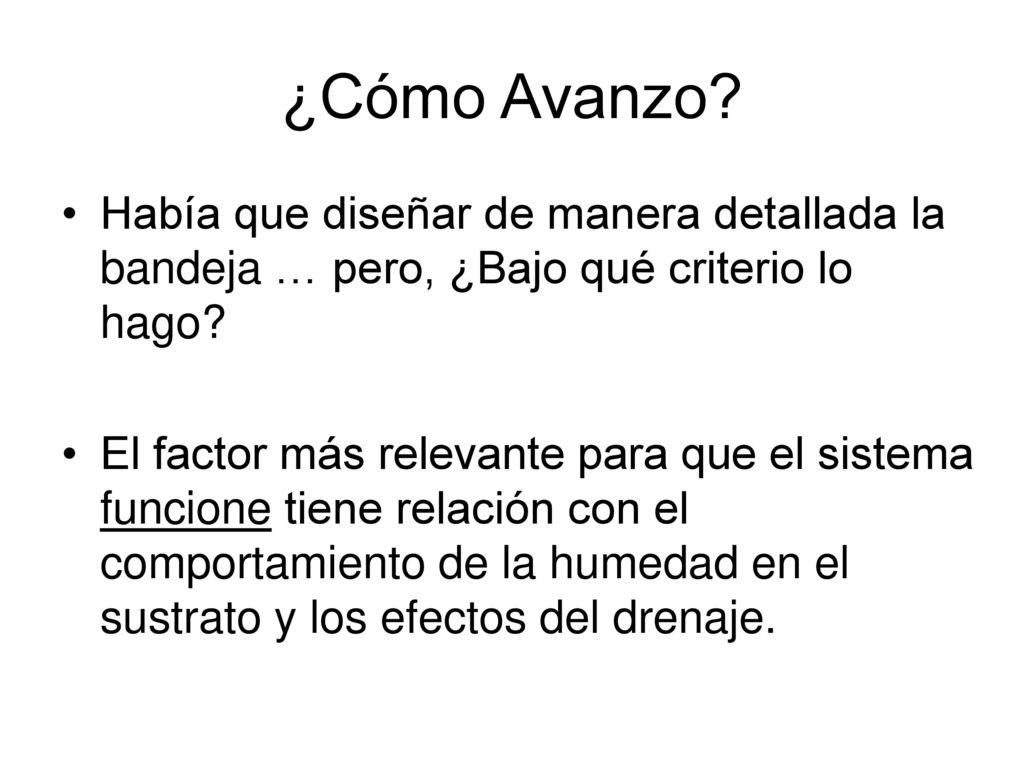 ¿Cómo Avanzo Había que diseñar de manera detallada la bandeja … pero, ¿Bajo qué criterio lo hago