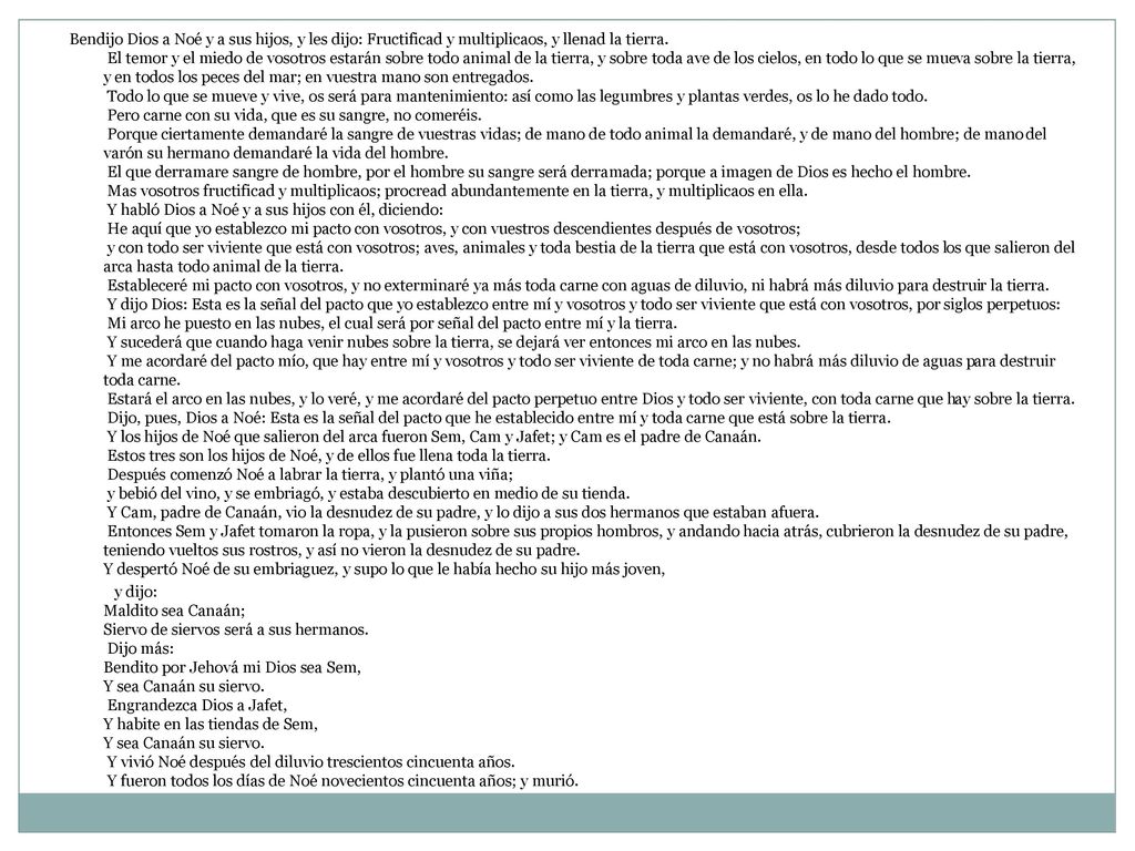 Bendijo Dios a Noé y a sus hijos, y les dijo: Fructificad y multiplicaos, y llenad la tierra.