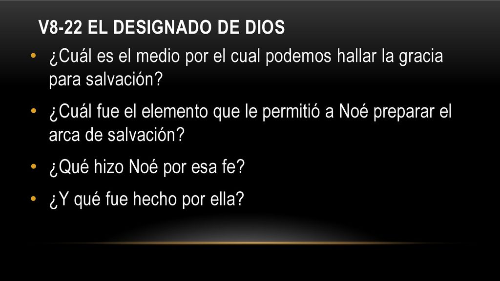 V8-22 EL DESIGNADO DE DIOS ¿Cuál es el medio por el cual podemos hallar la gracia para salvación