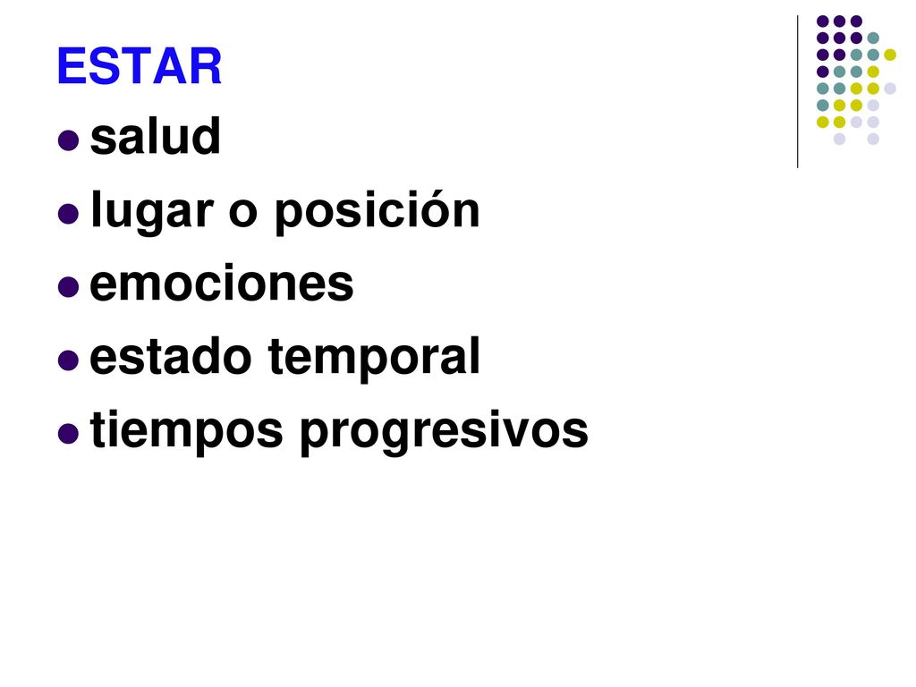 salud lugar o posición emociones estado temporal tiempos progresivos
