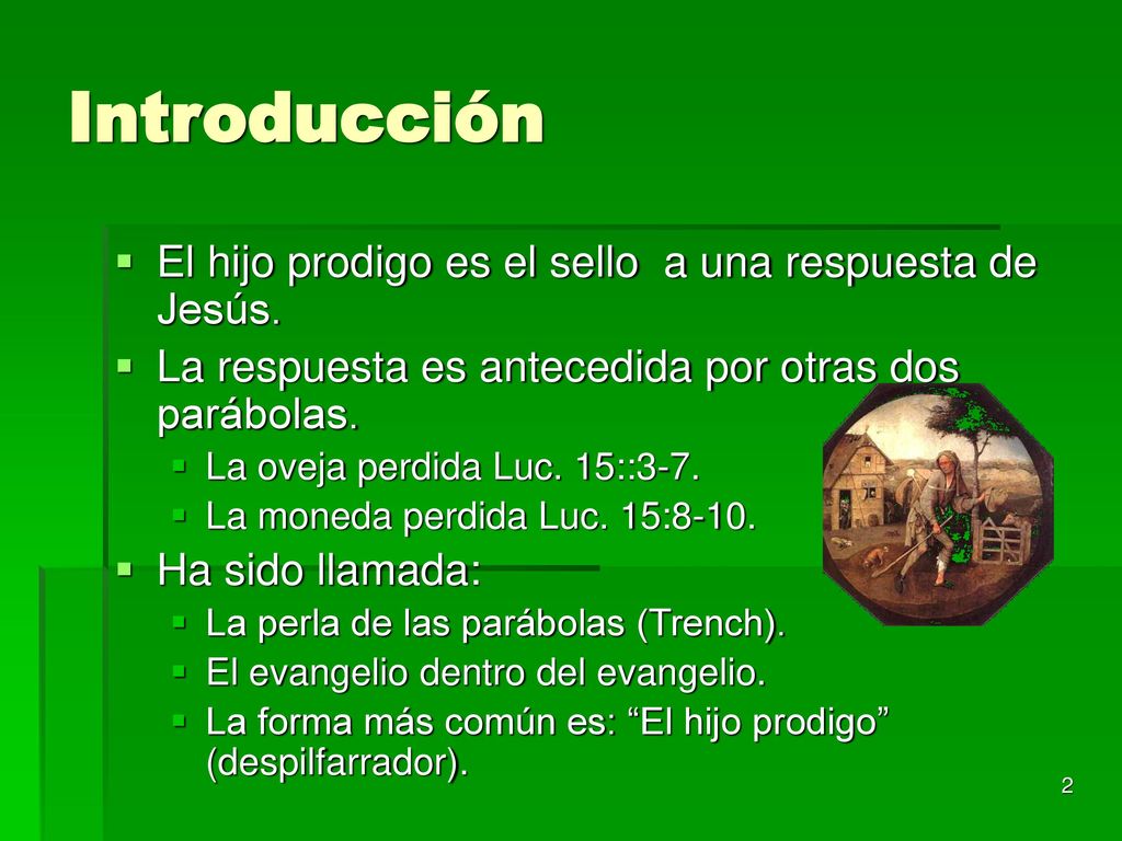 Introducción El hijo prodigo es el sello a una respuesta de Jesús.