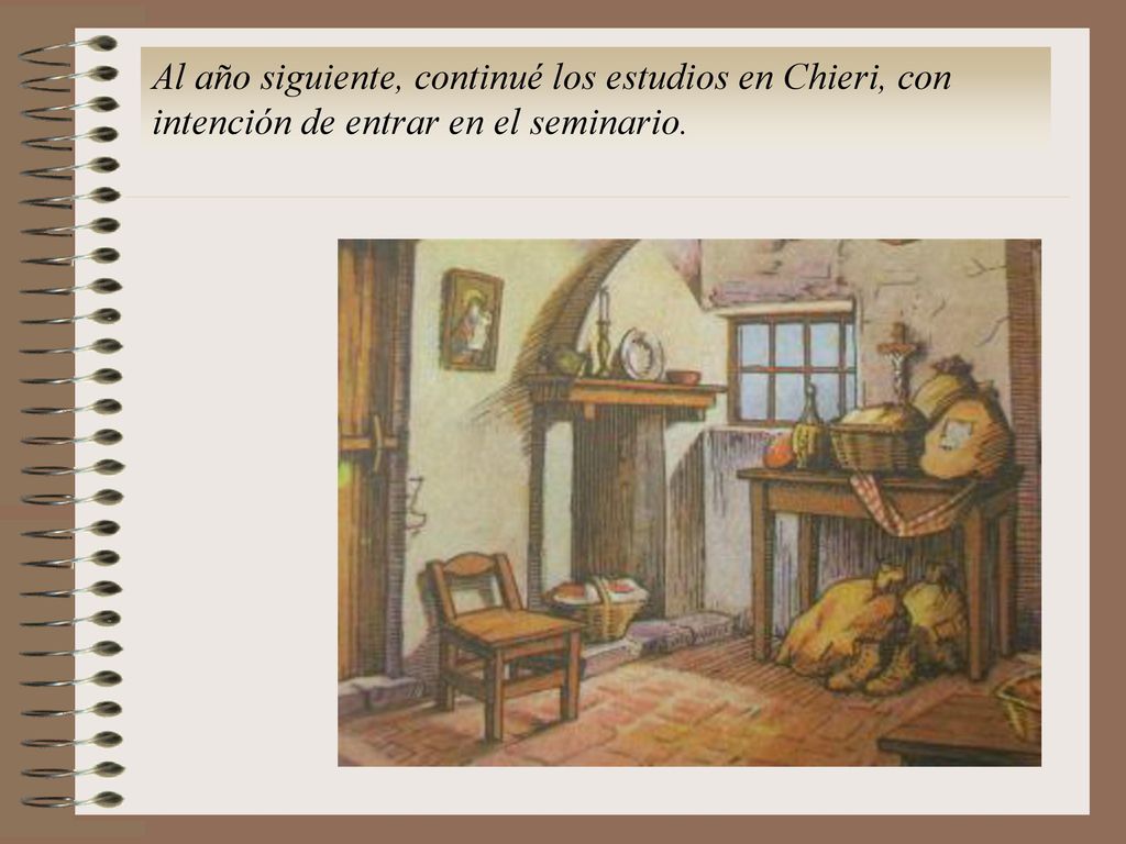 Al año siguiente, continué los estudios en Chieri, con intención de entrar en el seminario.