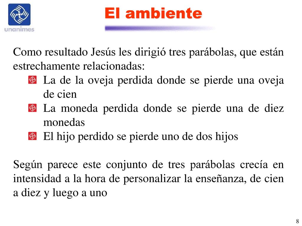 El ambiente Como resultado Jesús les dirigió tres parábolas, que están estrechamente relacionadas: