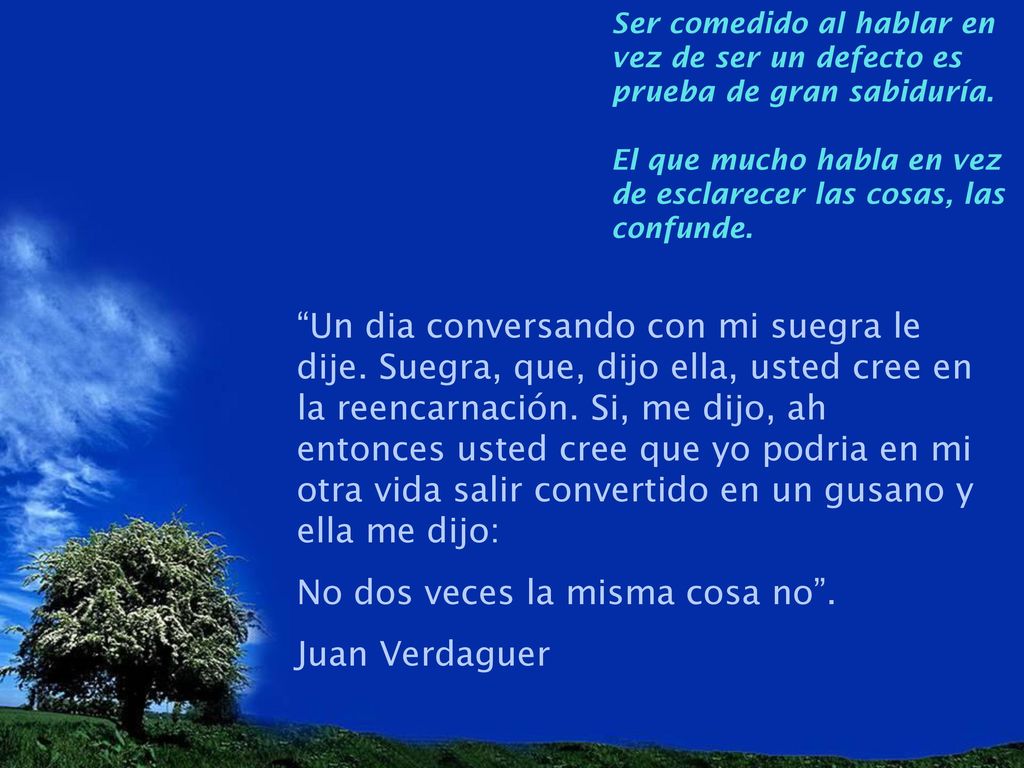No dos veces la misma cosa no . Juan Verdaguer