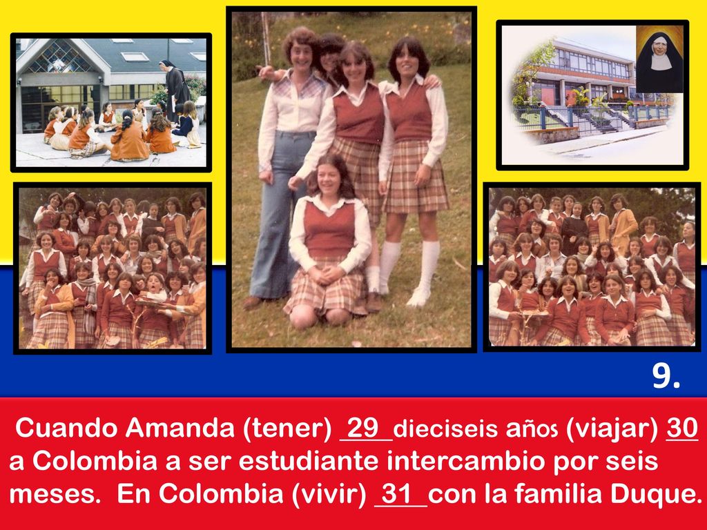 9. a Colombia a ser estudiante intercambio por seis