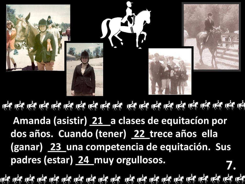 Amanda (asistir) 21 a clases de equitacíon por dos años