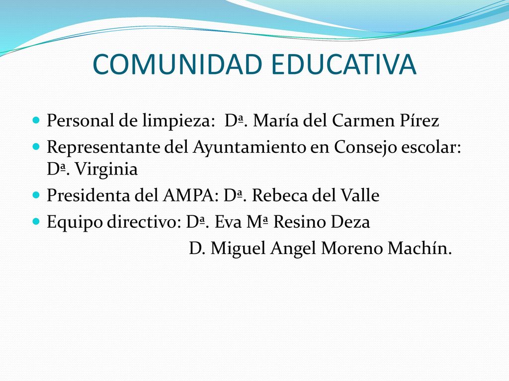 COMUNIDAD EDUCATIVA Personal de limpieza: Dª. María del Carmen Pírez