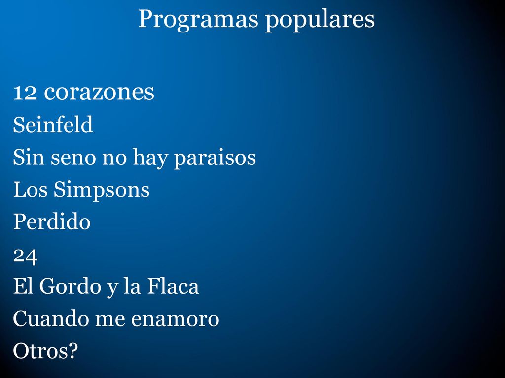 Programas populares 12 corazones Seinfeld Sin seno no hay paraisos