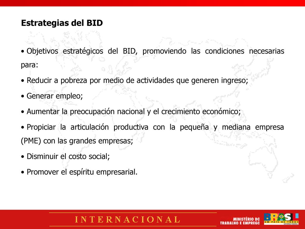 Estrategias del BID Objetivos estratégicos del BID, promoviendo las condiciones necesarias para: