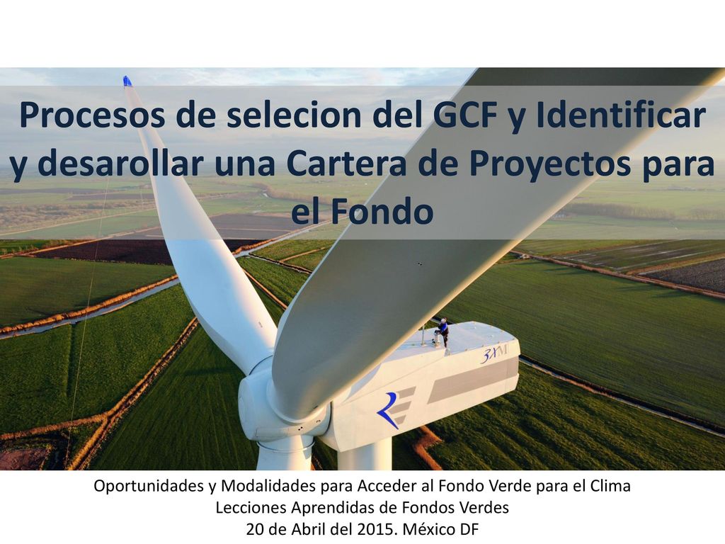 Procesos de selecion del GCF y Identificar y desarollar una Cartera de Proyectos para el Fondo