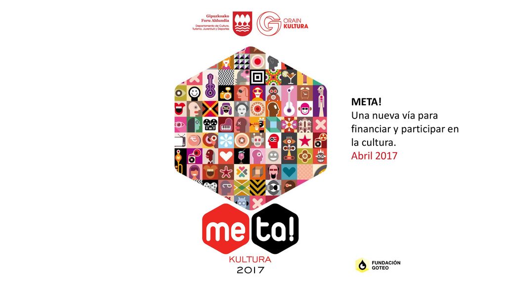 META! Una nueva vía para financiar y participar en la cultura. Abril 2017
